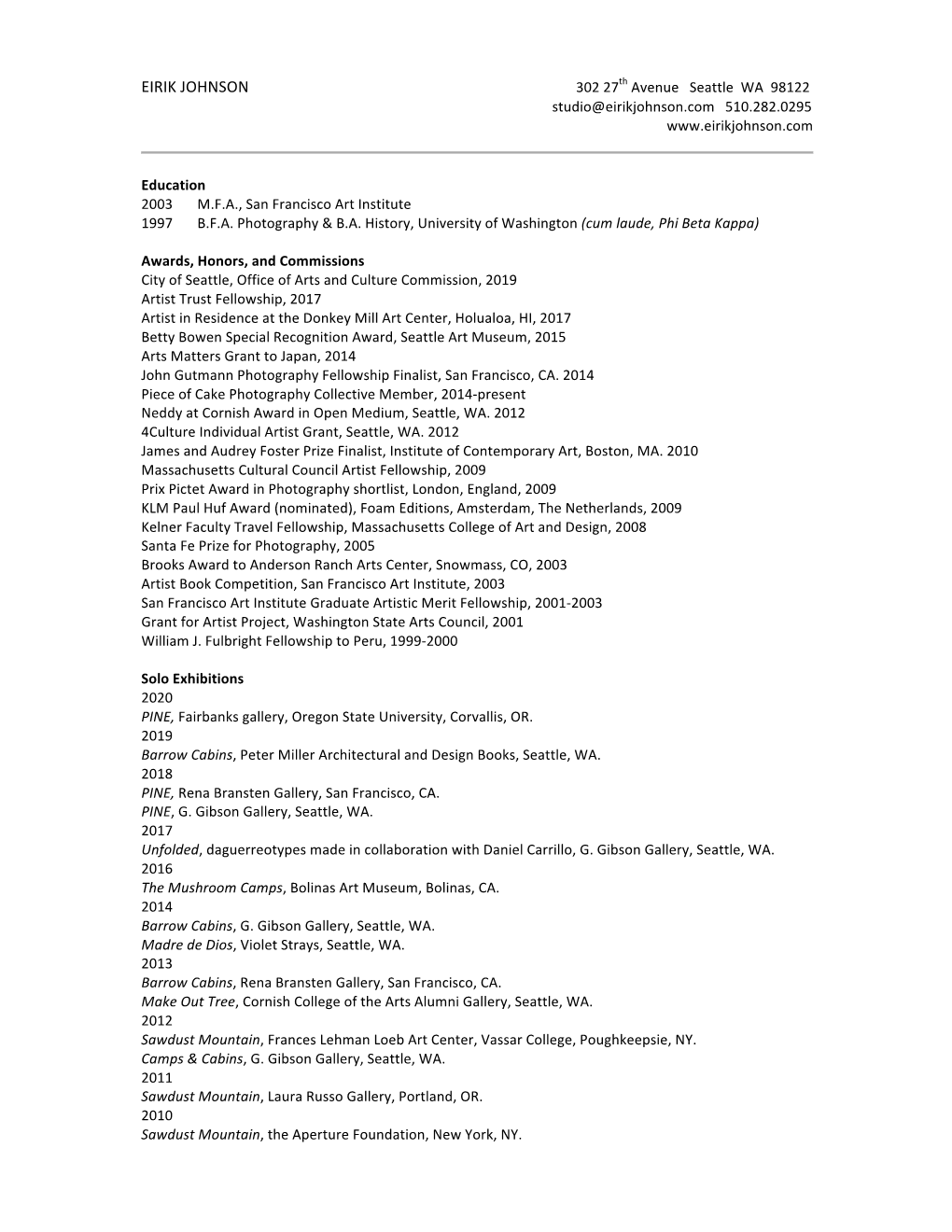 EIRIK JOHNSON 302 27Th Avenue Seattle WA 98122 Studio@Eirikjohnson.Com 510.282.0295