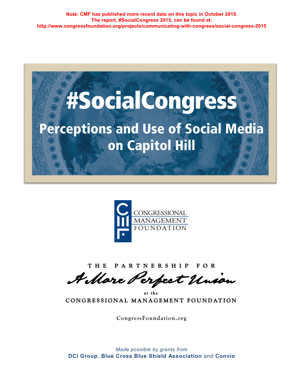 Perceptions and Use of Social Media on Capitol Hill, Represents the First Research Into Congressional Staffers’ Attitudes About Their Offices’ Use of Social Media