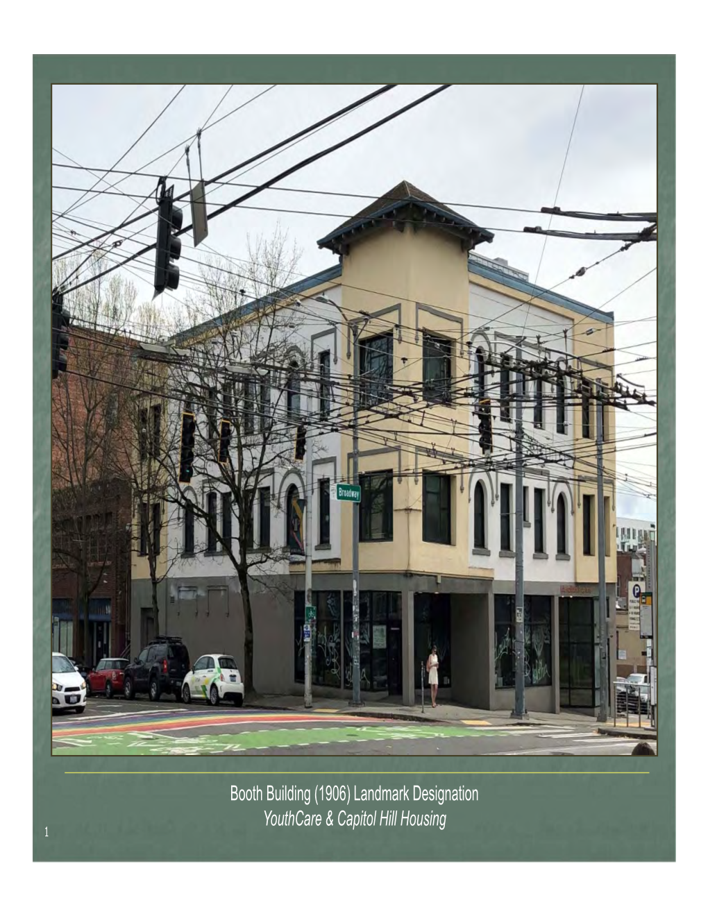 Booth Building (1906) Landmark Designation Youthcare & Capitol Hill Housing 1 • Building Introduction and Context