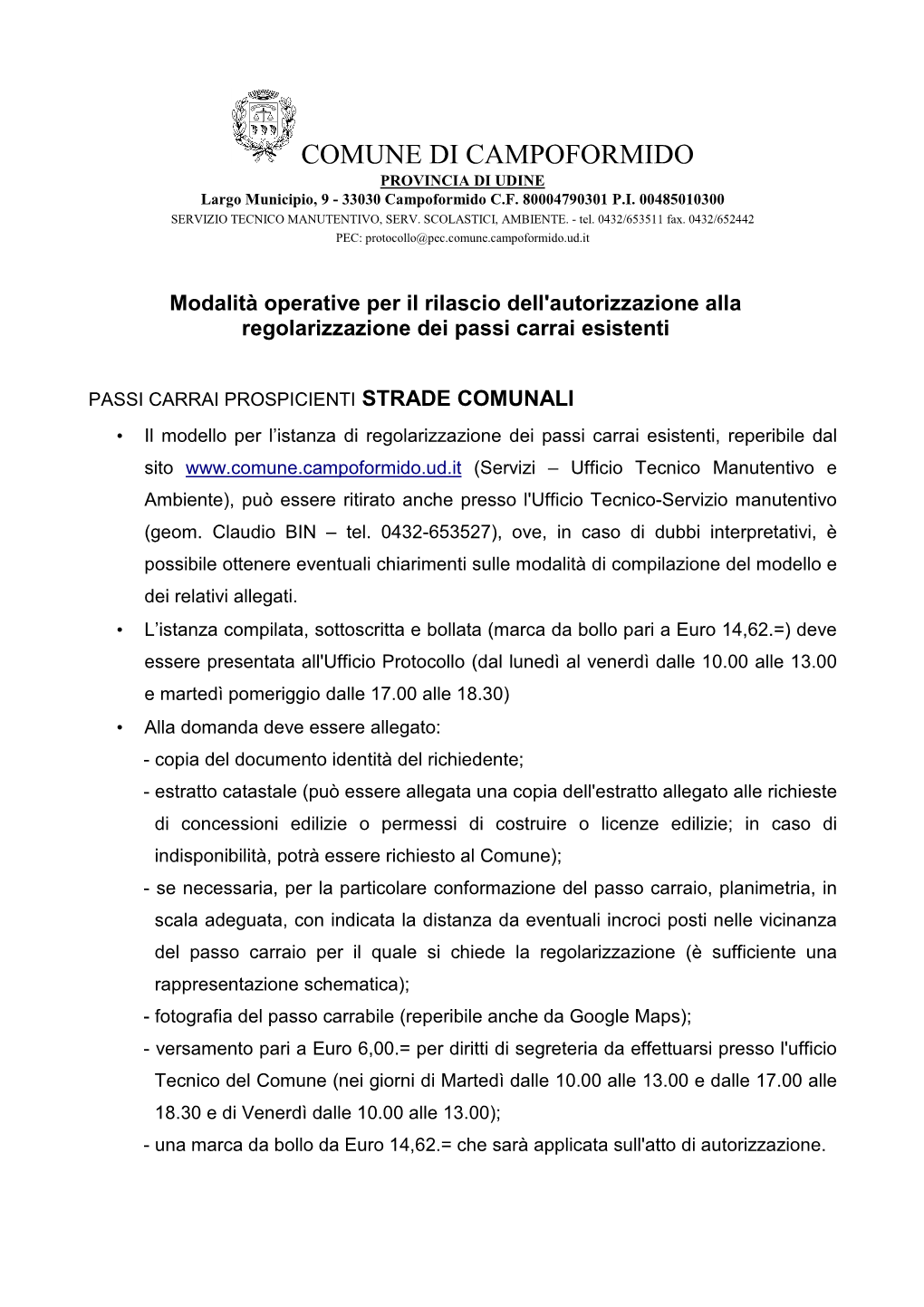 COMUNE DI CAMPOFORMIDO PROVINCIA DI UDINE Largo Municipio, 9 - 33030 Campoformido C.F