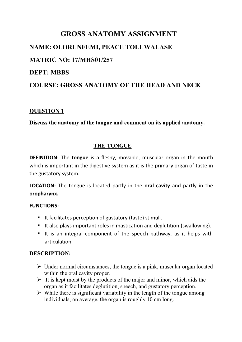 Gross Anatomy Assignment Name: Olorunfemi, Peace Toluwalase Matric No: 17/Mhs01/257 Dept: Mbbs Course: Gross Anatomy of the Head and Neck