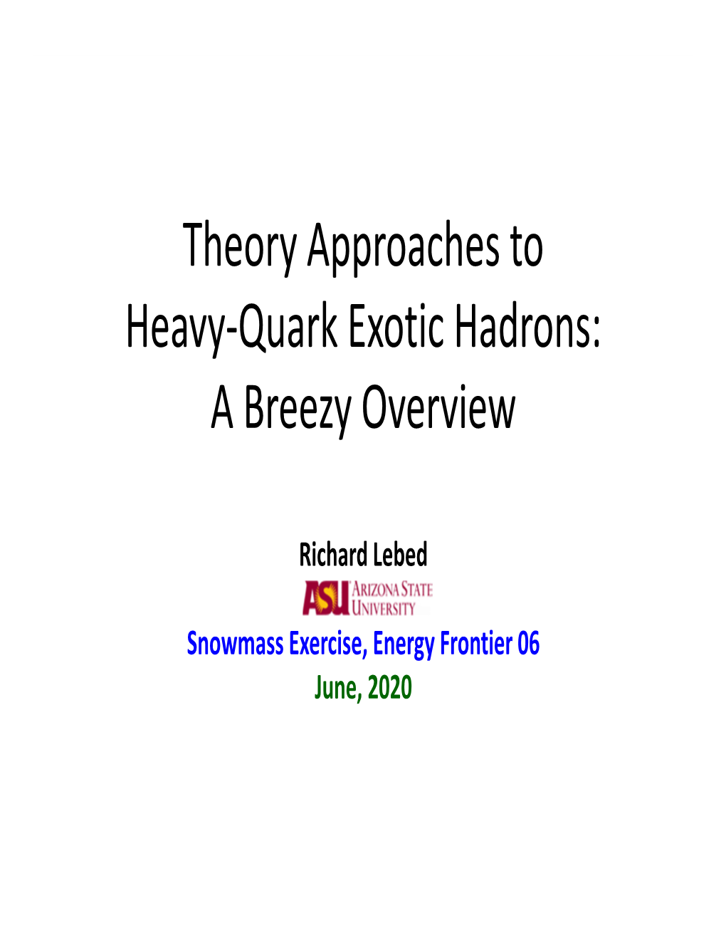 Theory Approaches to Heavy-Quark Exotic Hadrons: a Breezy Overview