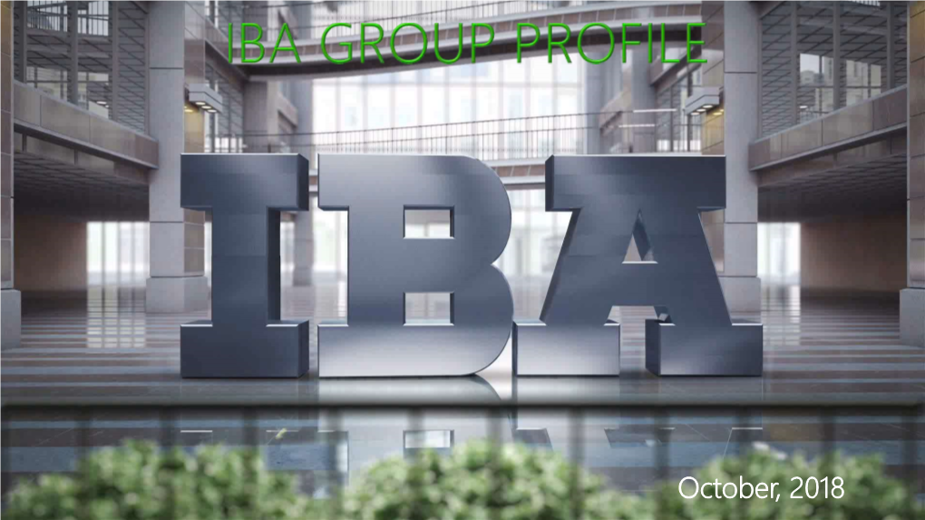 October, 2018 1993 IBA Founded • Joint Venture Between IBM and Belarus-Based IT Organizations