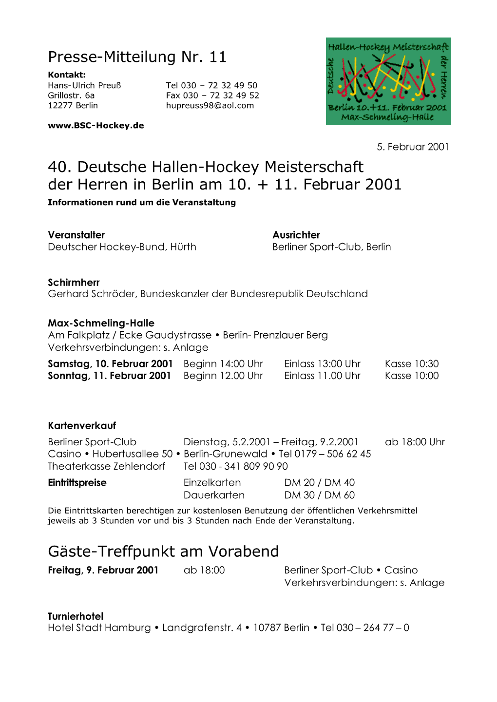Presse-Mitteilung Nr. 11 40. Deutsche Hallen-Hockey Meisterschaft Der