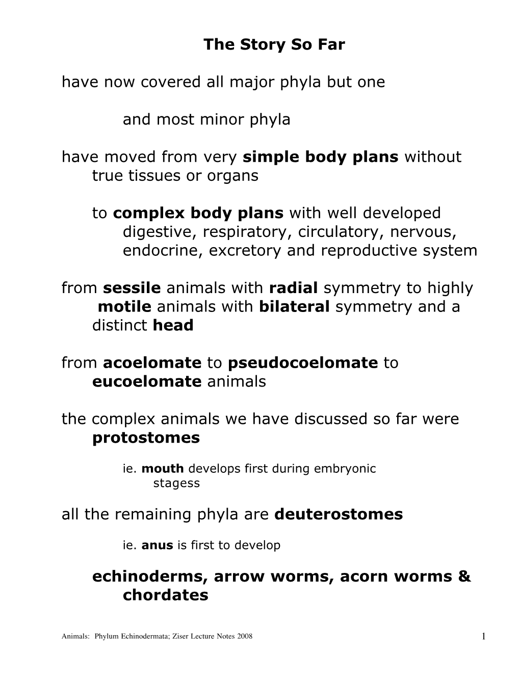 Phylum Echinodermata; Ziser Lecture Notes 2008 1 Phylum: Echinodermata Means “Prickly Skin”