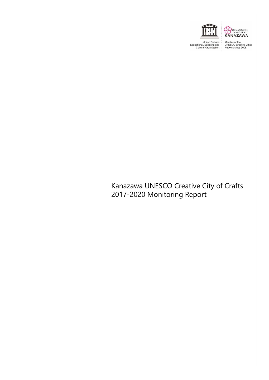 Kanazawa UNESCO Creative City of Crafts 2017-2020 Monitoring Report CONTENTS