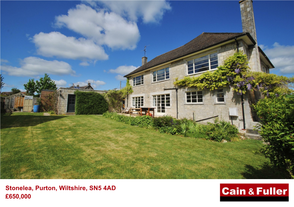 Purton, Wiltshire, SN5 4AD £650,000 14 Dyer Street • Cirencester • Gloucestershire GL7 2PF T: 01285 640604 E: Info@Cainandfuller.Co.Uk •