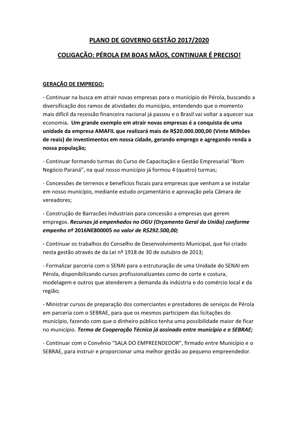 Plano De Governo Gestão 2017/2020 Coligação: Pérola Em Boas Mãos, Continuar É Preciso!