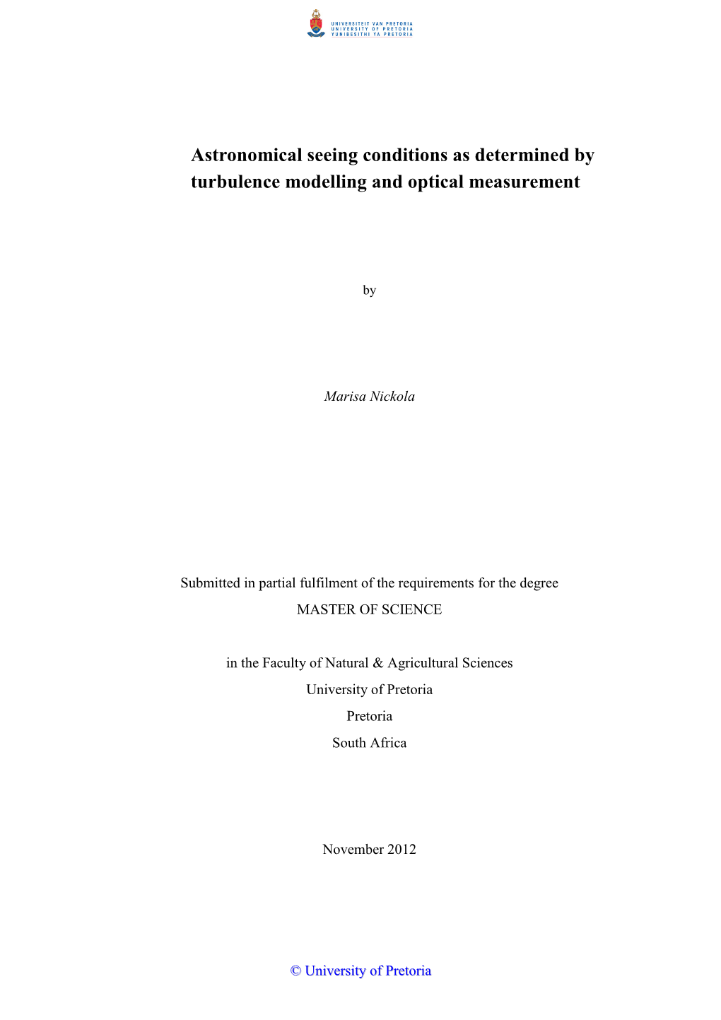 Astronomical Seeing Conditions As Determined by Turbulence Modelling and Optical Measurement