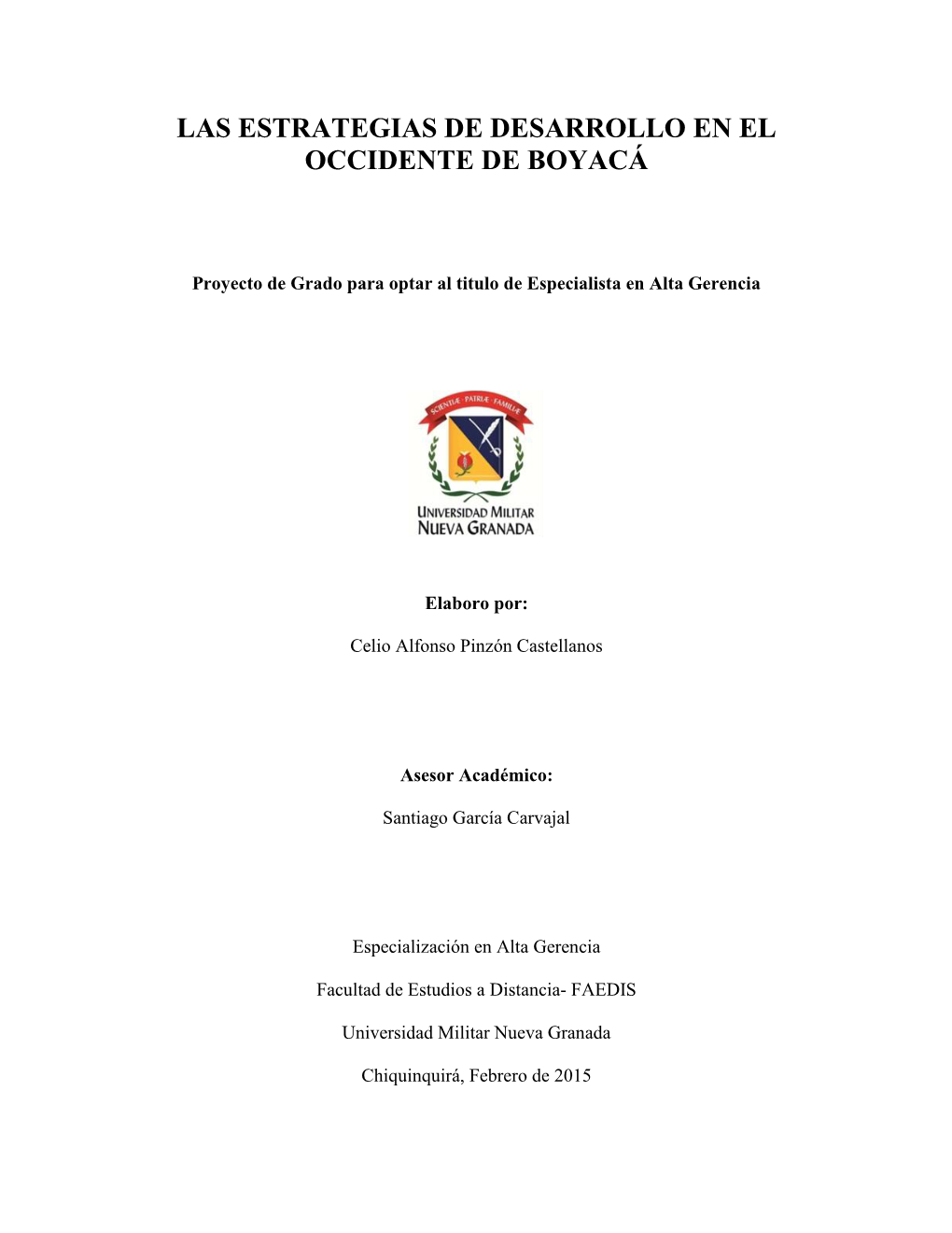 ESTRATEGIAS DE DESARROLLO EN EL OCCIDENTE DE BOYACÁ Celio Alfonso Pinzón Castellanos, Universidad Militar Nueva Granada