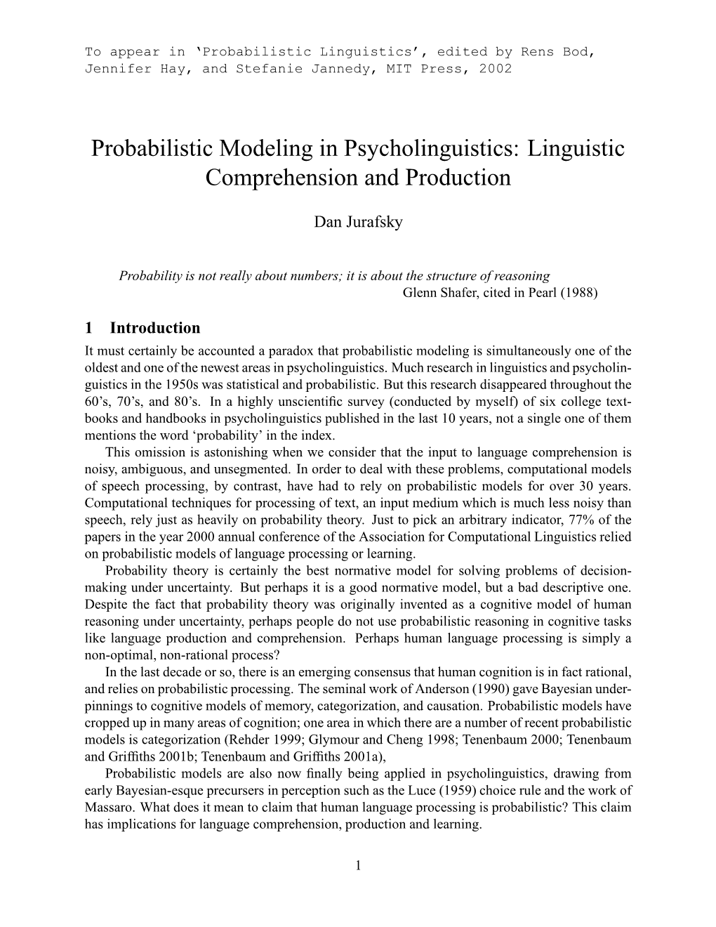 Probabilistic Modeling in Psycholinguistics: Linguistic Comprehension and Production