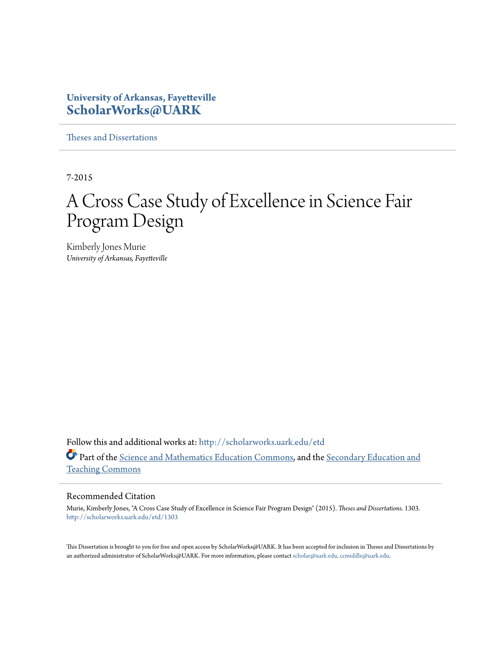 A Cross Case Study of Excellence in Science Fair Program Design Kimberly Jones Murie University of Arkansas, Fayetteville