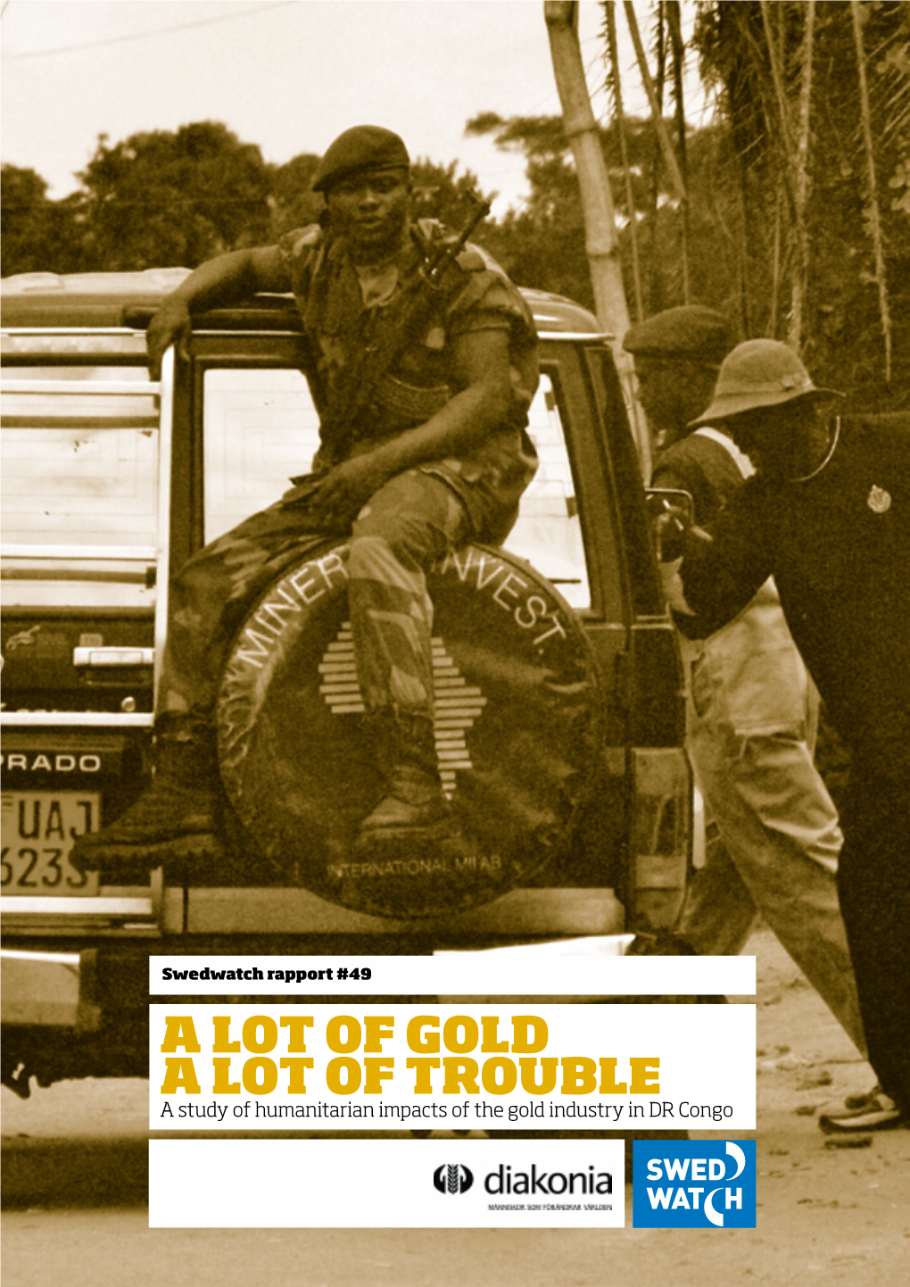 A Lot of Gold a Lot of Trouble a Study of Humanitarian Impacts of the Gold Industry in DR Congo Foreword