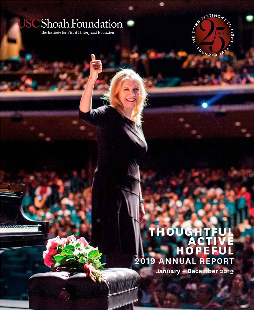 THOUGHTFUL ACTIVE HOPEFUL 2019 ANNUAL REPORT January – December 2019 IMPACT: EXECUTIVE MESSAGE Table of Contents Executive Message 1