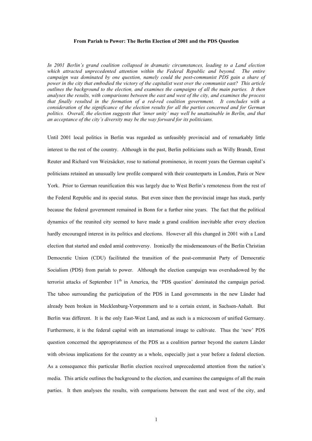 Until 2001 Local Politics in Berlin Was Regarded As Unfeasibly Provincial and of Remarkably Little Interest to the Rest of the Country