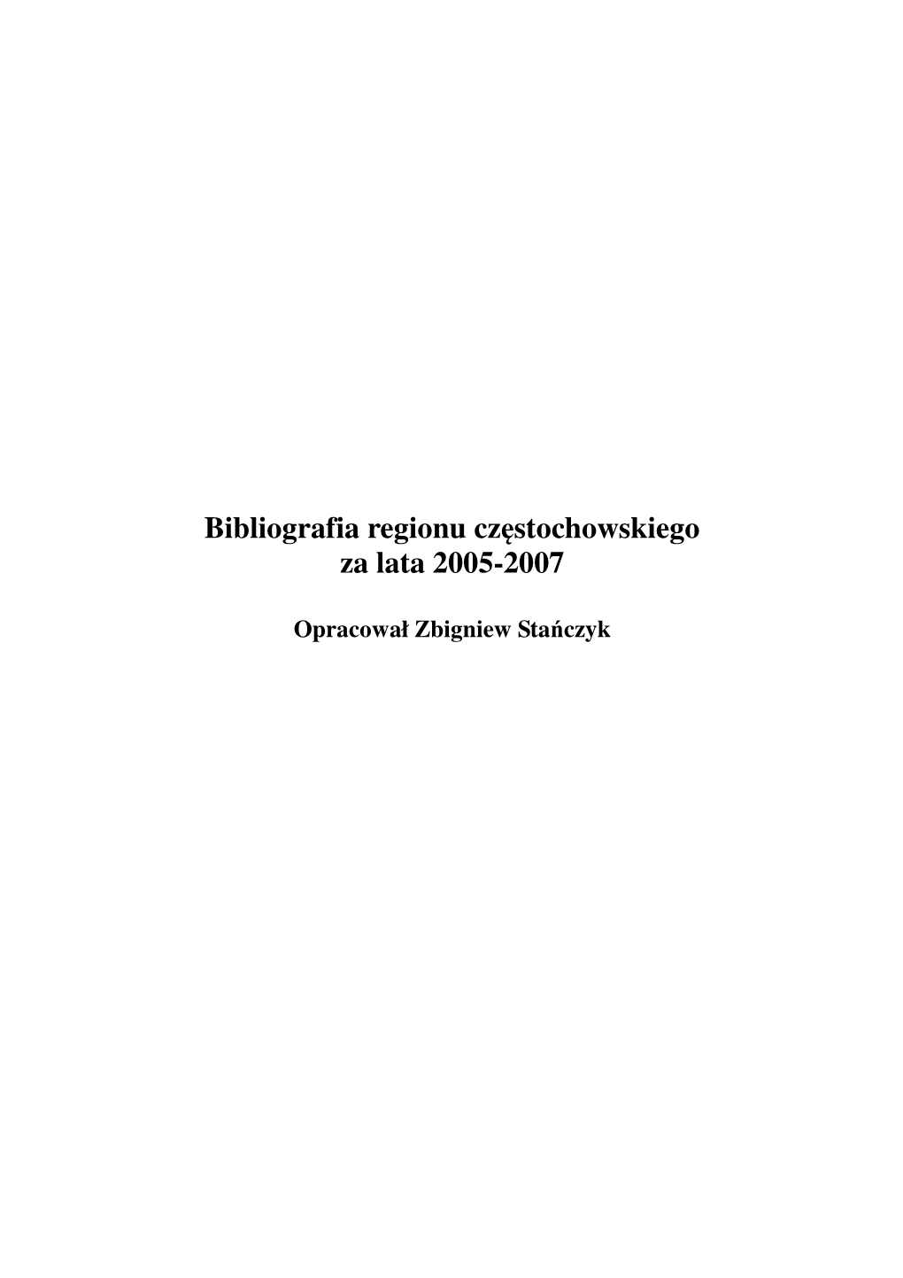 Bibliografia Regionu Częstochowskiego Za Lata 2005-2007