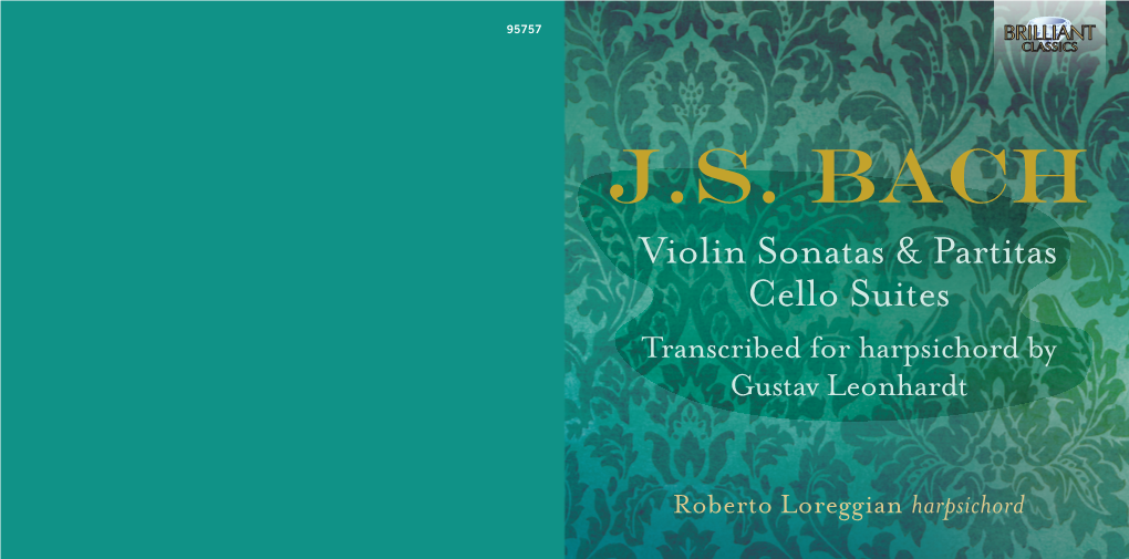 J.S. Bach Violin Sonatas & Partitas Cello Suites Transcribed for Harpsichord by Gustav Leonhardt