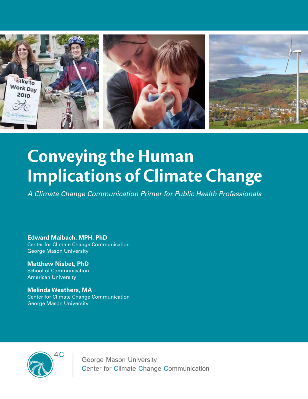 Conveying the Human Implications of Climate Change a Climate Change Communication Primer for Public Health Professionals