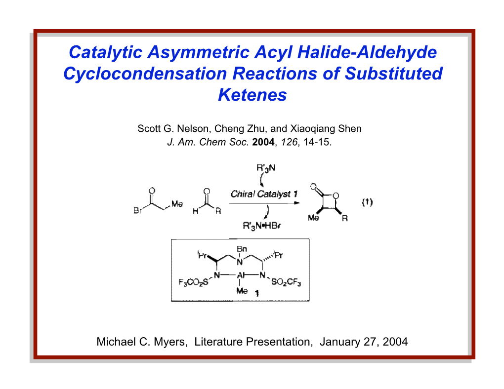 Catalytic Asymmetric Acyl Halide-Aldehyde Cyclocondensation Reactions of Substituted Ketenes