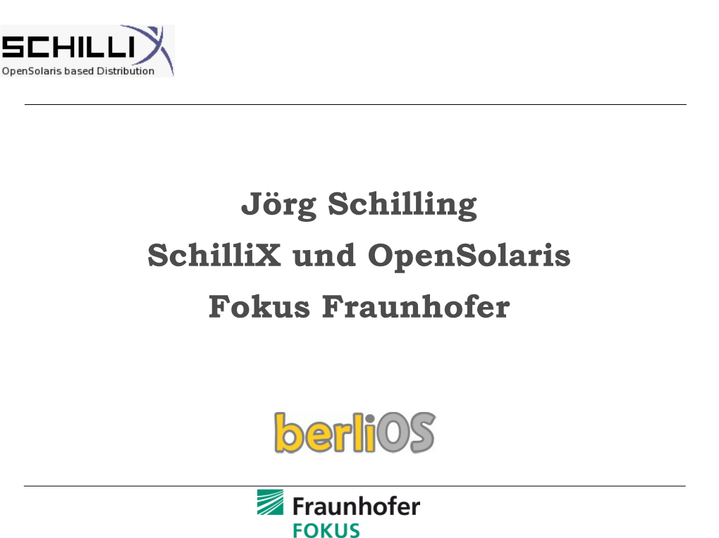 Jörg Schilling Schillix Und Opensolaris Fokus Fraunhofer Die Geschichte Von Opensolaris