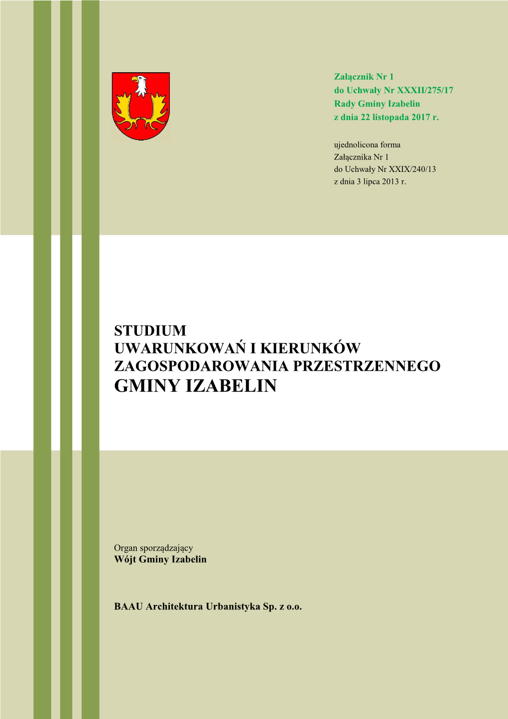 Studium Uwarunkowań I Kierunków Zagospodarowania Przestrzennego Gminy Izabelin Uchwalonej Uchwałą Nr XXXII/275/17 Rady Gminy Izabelin Z Dnia 22 Listopada 2017 R