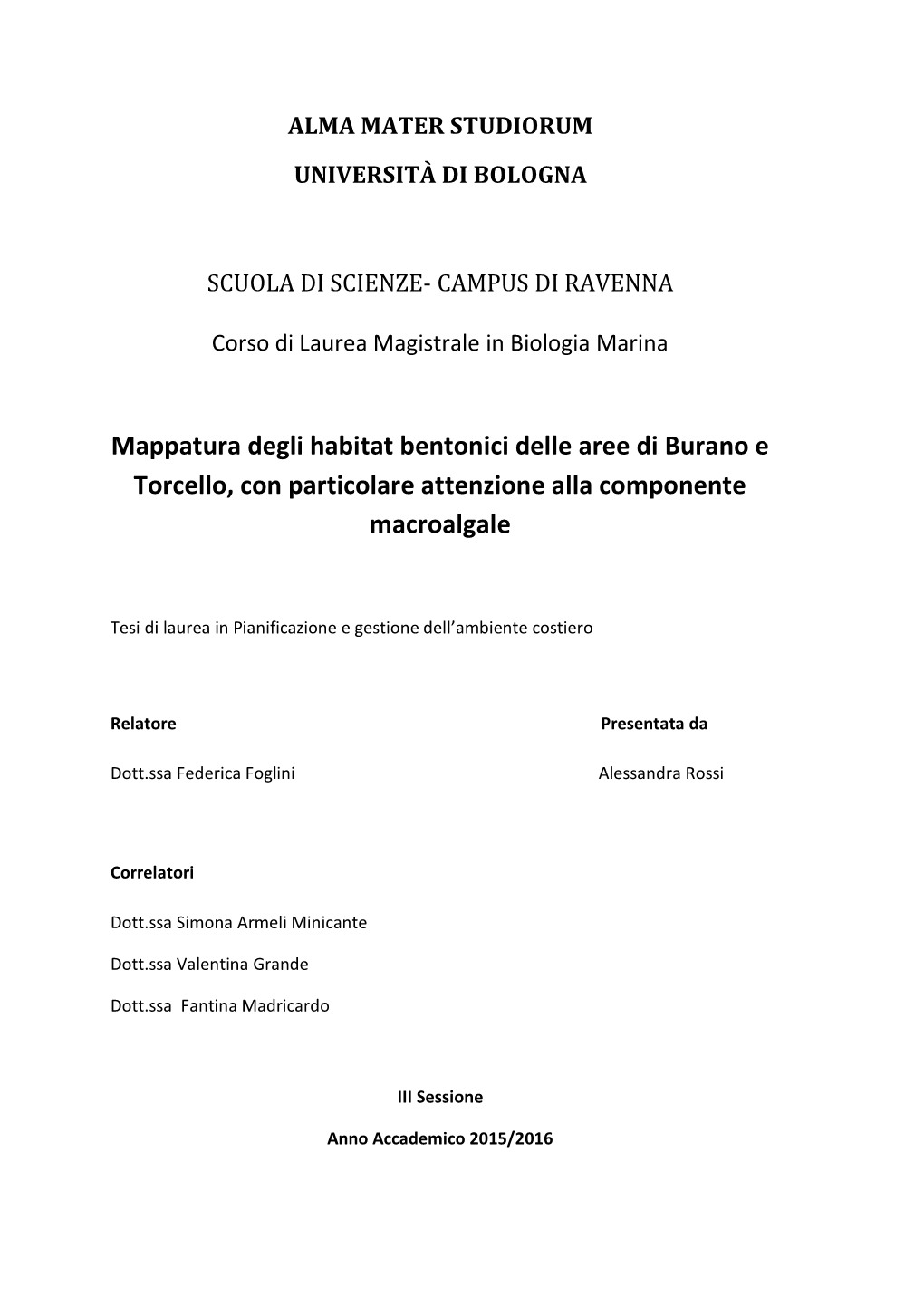 Mappatura Degli Habitat Bentonici Delle Aree Di Burano E Torcello, Con Particolare Attenzione Alla Componente Macroalgale