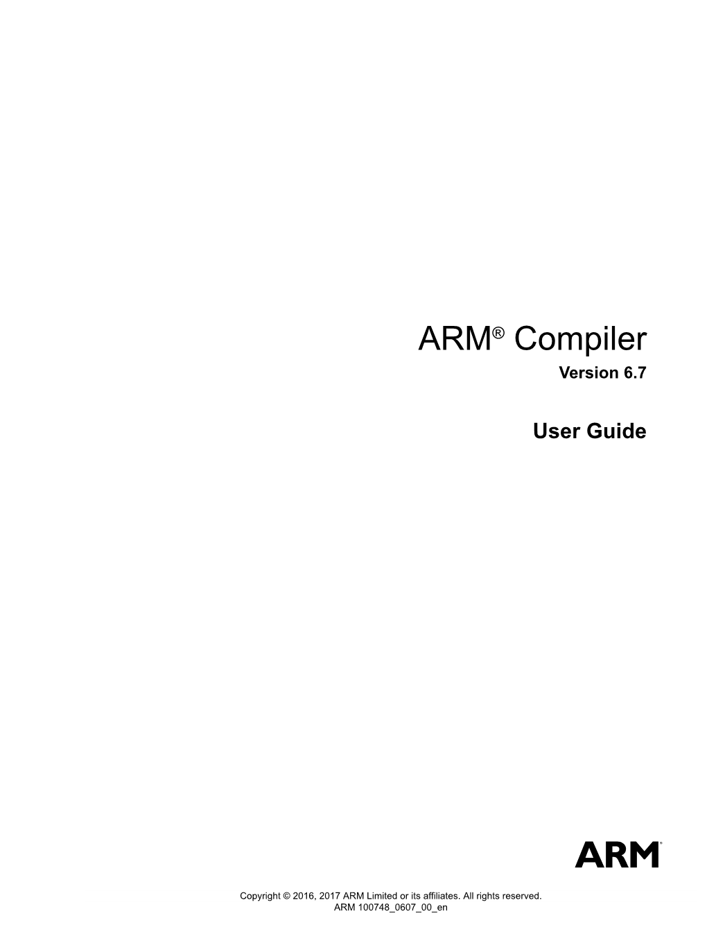 ARM® Compiler User Guide Copyright © 2016, 2017 ARM Limited Or Its Affiliates