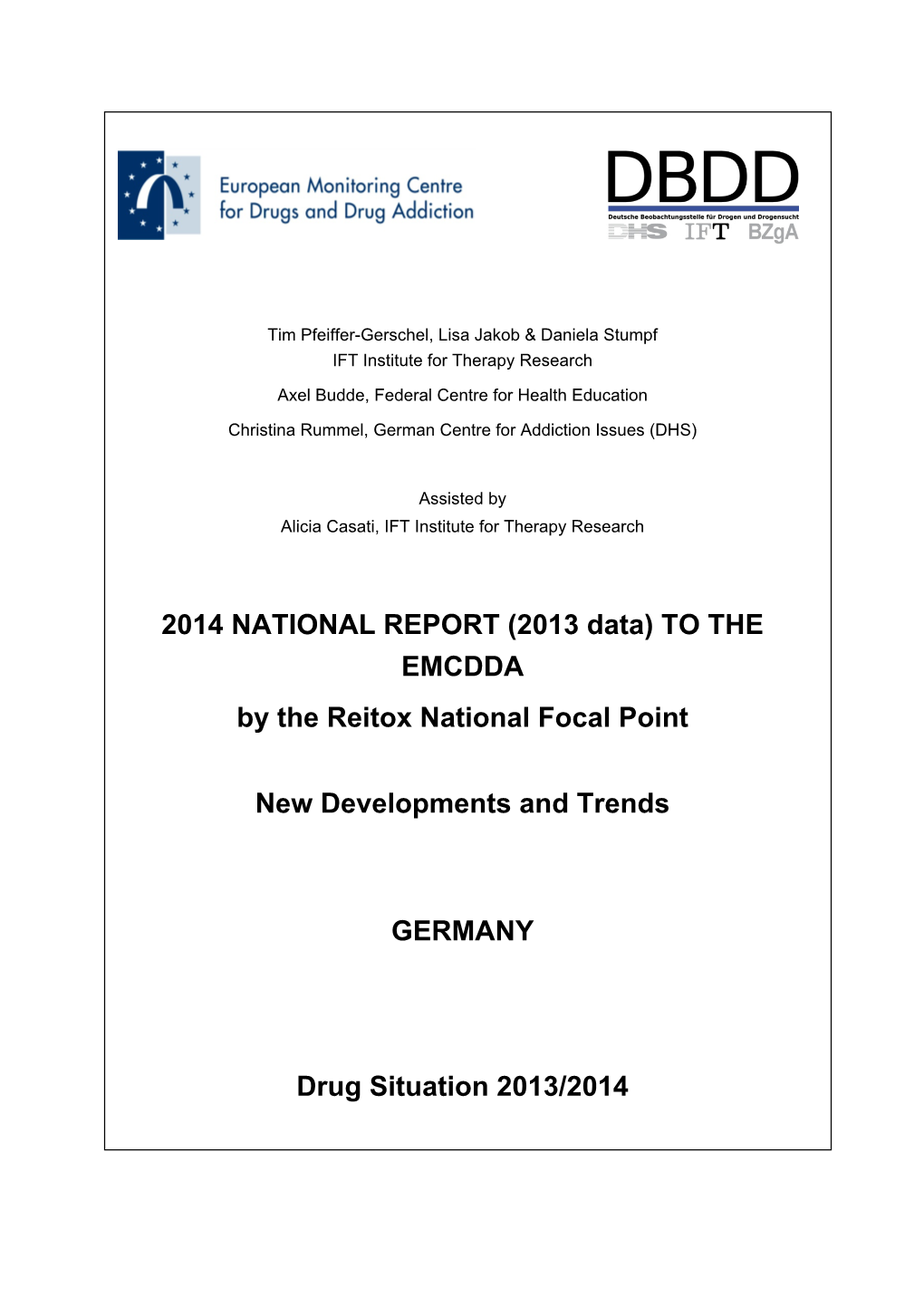 2014 NATIONAL REPORT (2013 Data) to the EMCDDA by the Reitox National Focal Point New Developments and Trends GERMANY Drug