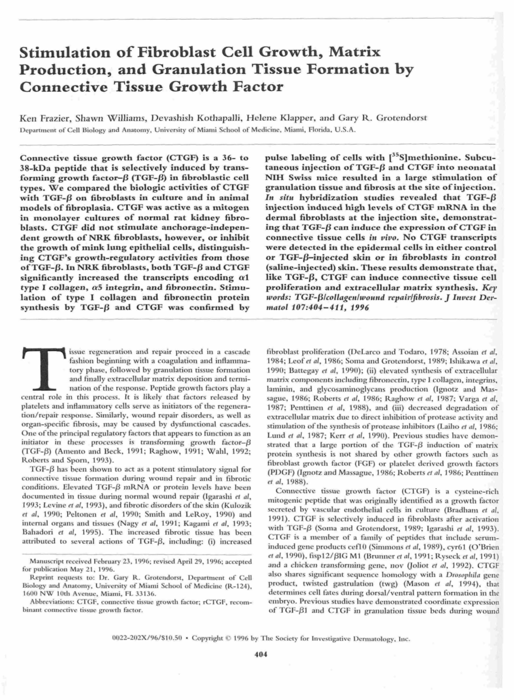 Stimulation of Fibroblast Cell Growth, Matrix Production, and Granulation Tissue Fortnation by Connective Tissue Growth Factor