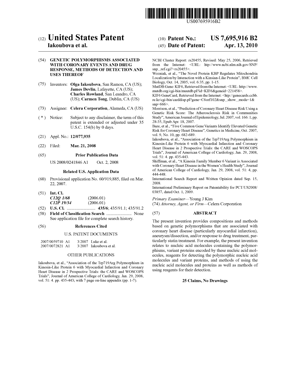 (12) United States Patent (10) Patent No.: US 7,695,916 B2 Iakoubova Et Al