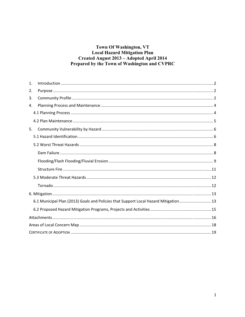 Town of Washington, VT Local Hazard Mitigation Plan Created August 2013 – Adopted April 2014 Prepared by the Town of Washington and CVPRC