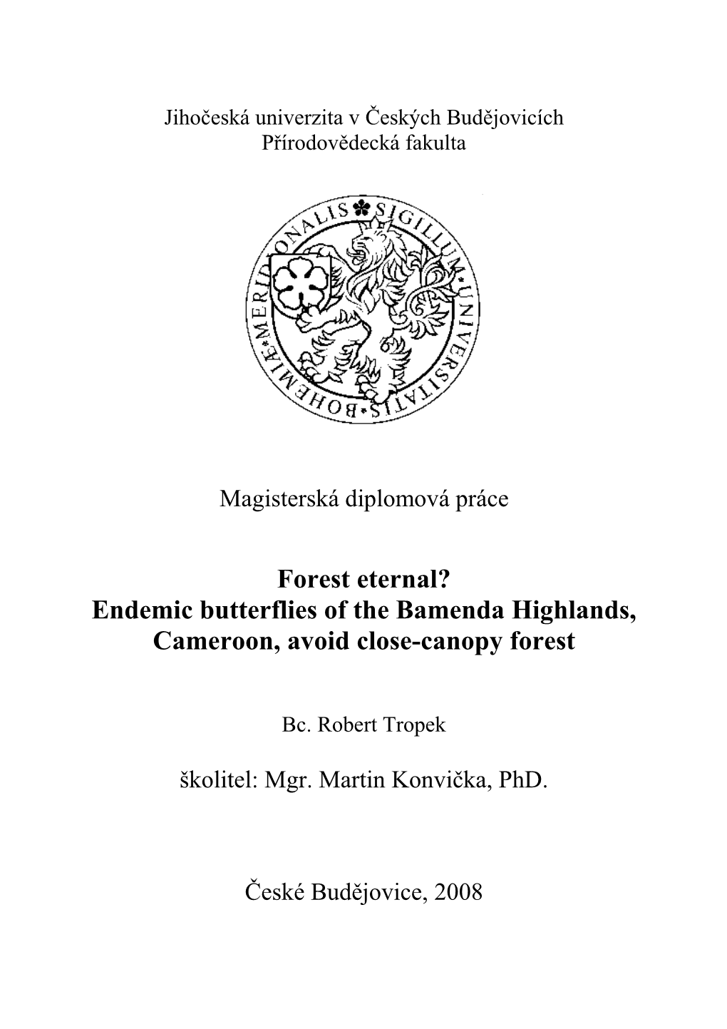 Endemic Butterflies of the Bamenda Highlands, Cameroon, Avoid Close-Canopy Forest