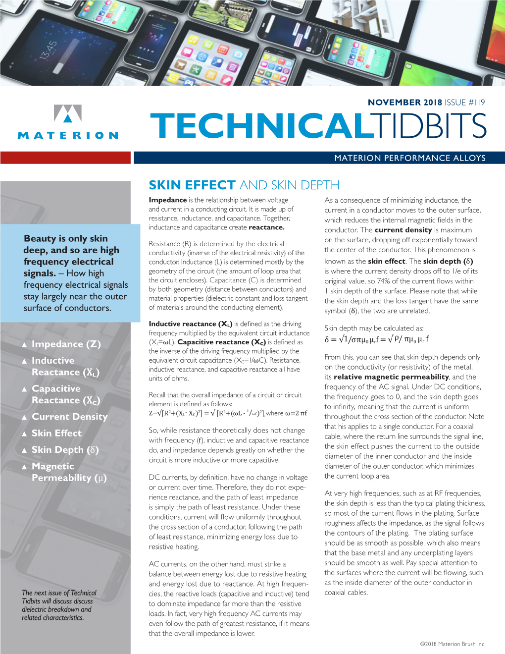 SKIN EFFECT and SKIN DEPTH Impedance Is the Relationship Between Voltage As a Consequence of Minimizing Inductance, the and Current in a Conducting Circuit