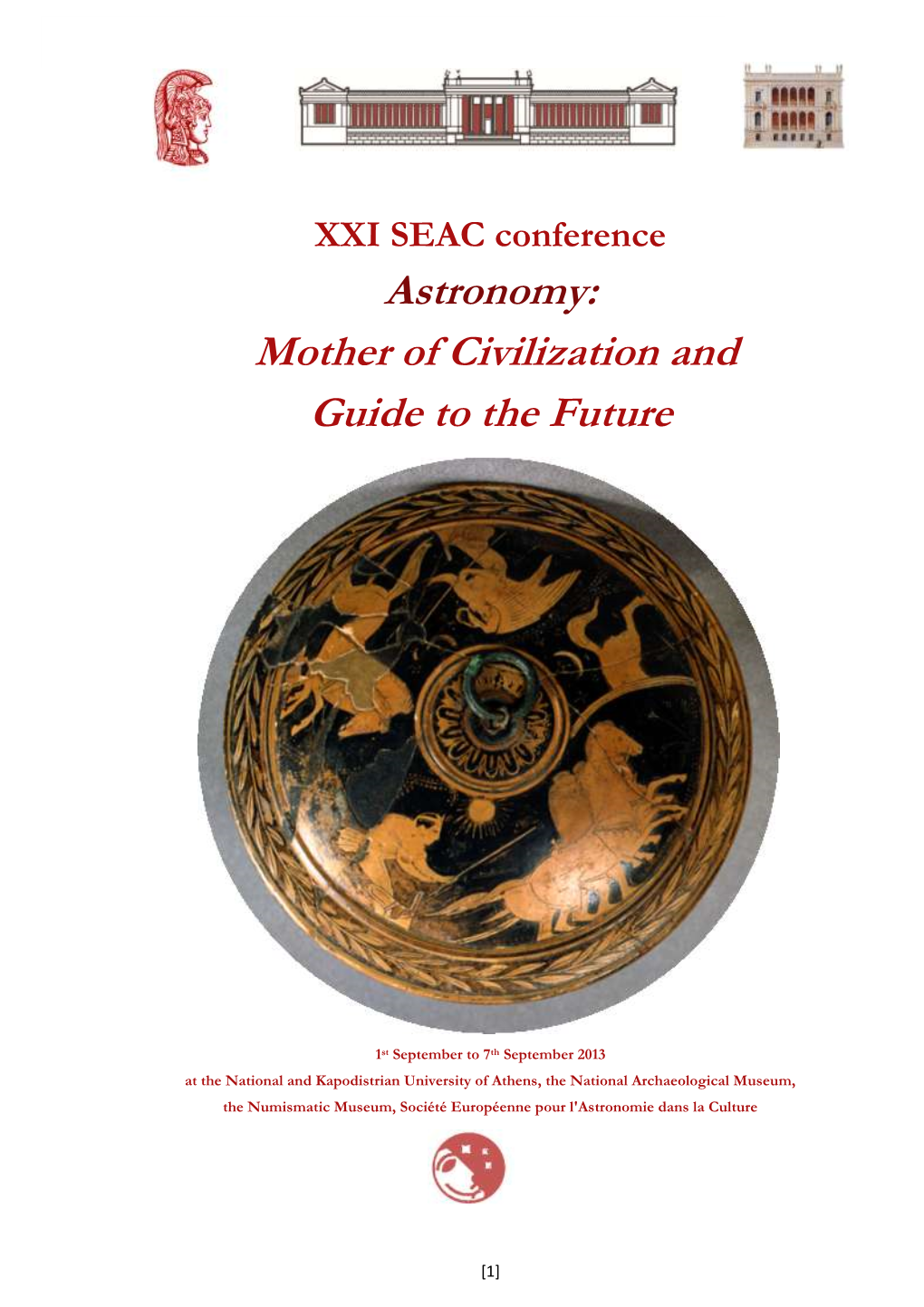Abstract Book, SEAC Conference, Astronomy Mother of Civilization and Guide to the Future, Athens 2013 Scientific Organizing Committee