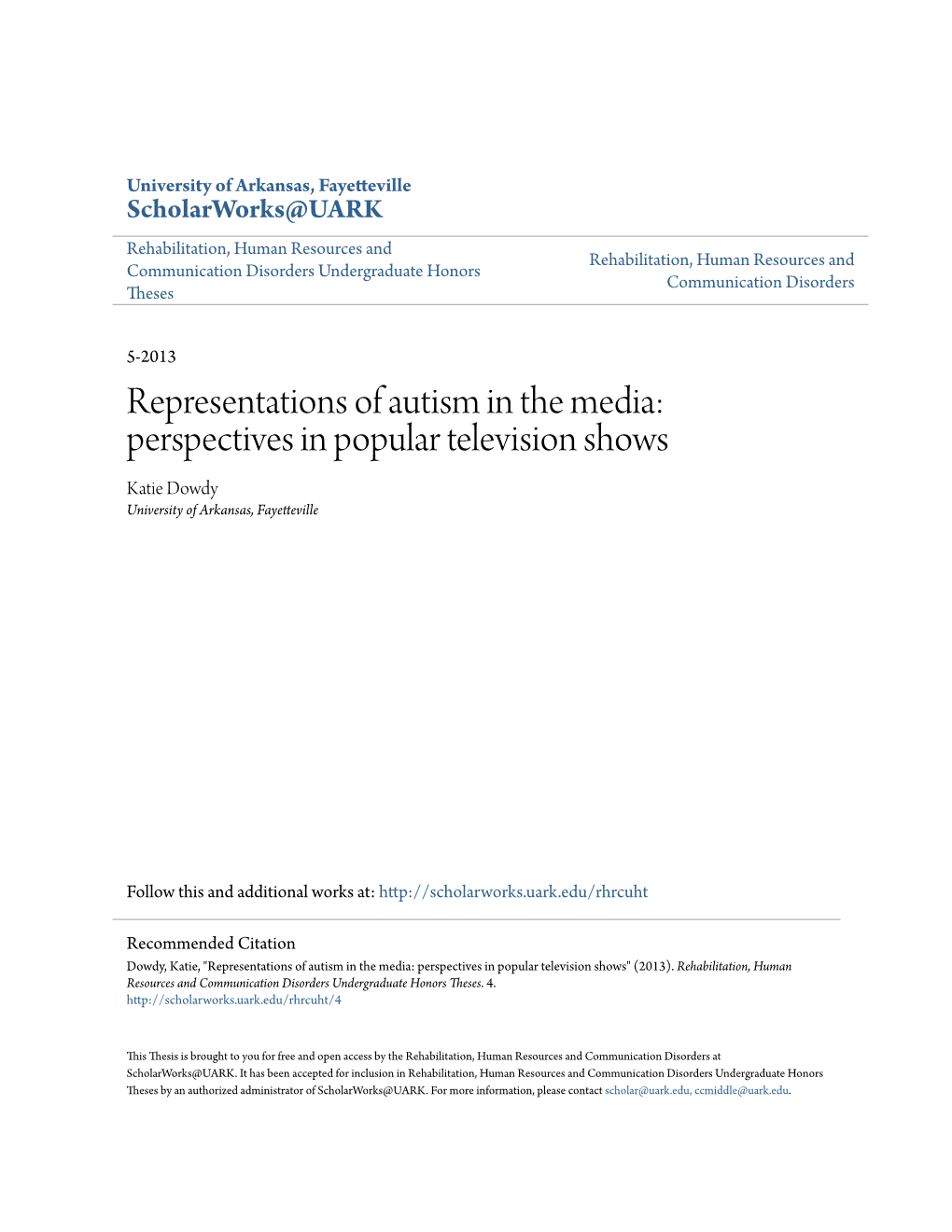 Representations of Autism in the Media: Perspectives in Popular Television Shows Katie Dowdy University of Arkansas, Fayetteville