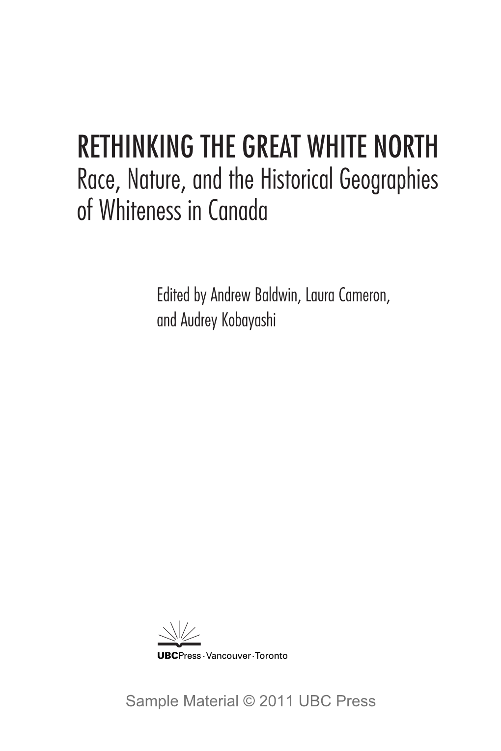RETHINKING the GREAT WHITE NORTH Race, Nature, and the Historical Geographies of Whiteness in Canada