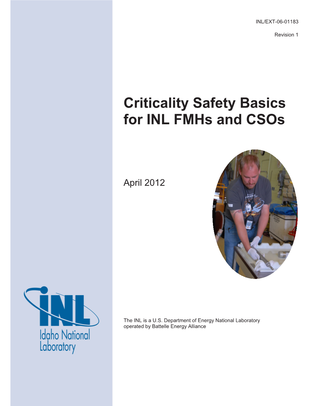 Criticality Safety Basics for INL Fmhs and Csos