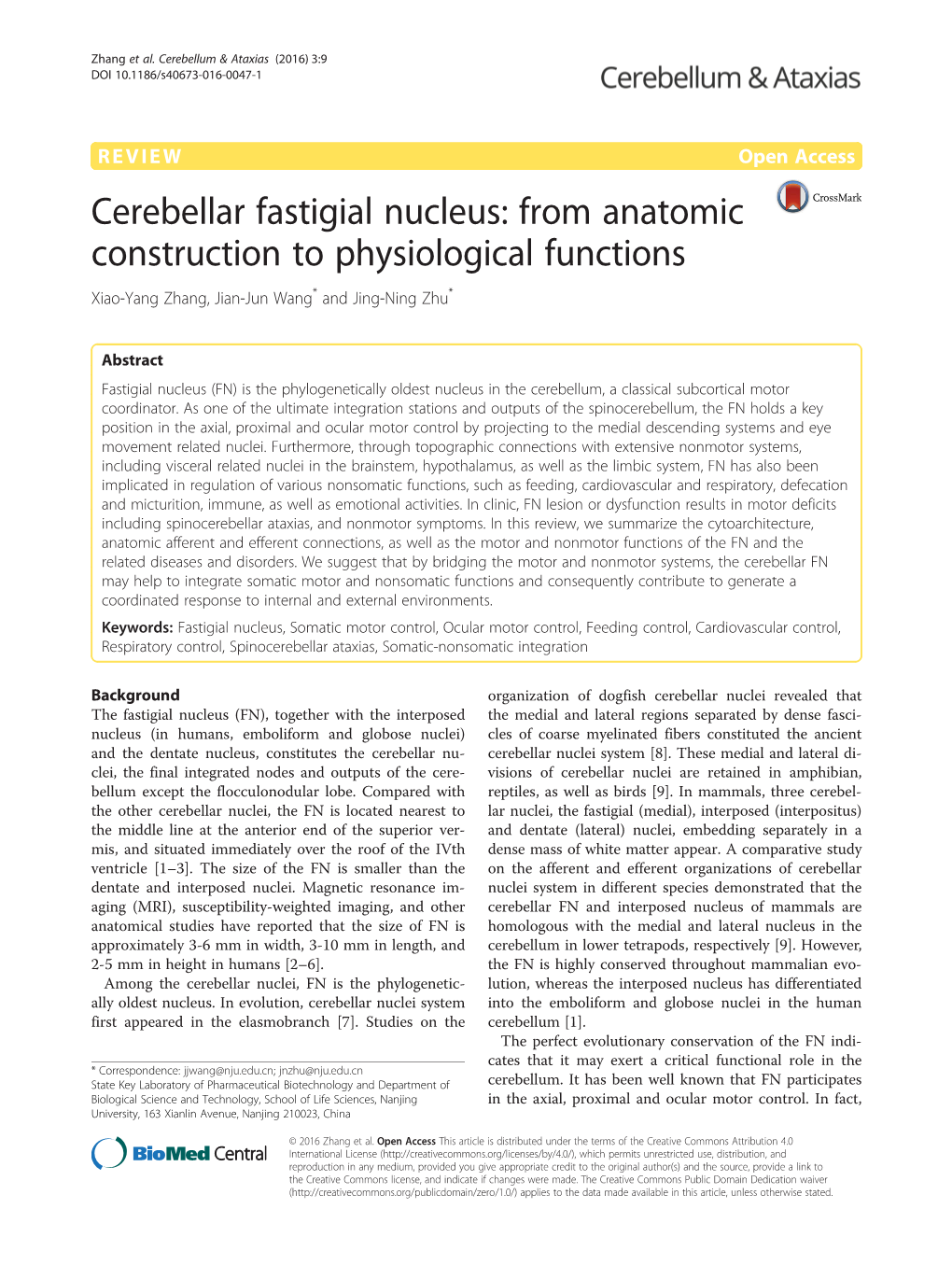 Cerebellar Fastigial Nucleus: from Anatomic Construction to Physiological Functions Xiao-Yang Zhang, Jian-Jun Wang* and Jing-Ning Zhu*