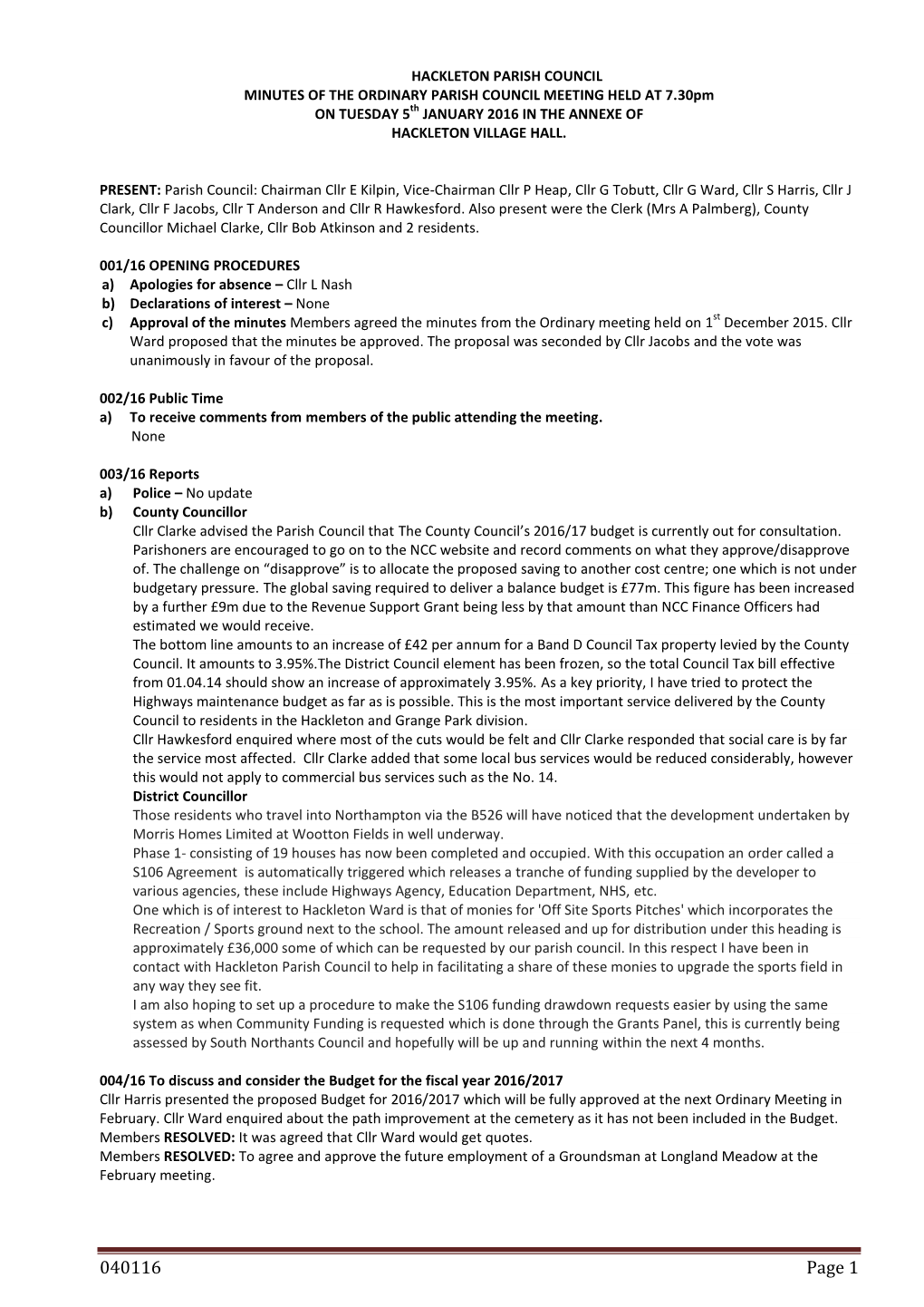 HACKLETON PARISH COUNCIL MINUTES of the ORDINARY PARISH COUNCIL MEETING HELD at 7.30Pm on TUESDAY 5Th JANUARY 2016 in the ANNEXE of HACKLETON VILLAGE HALL