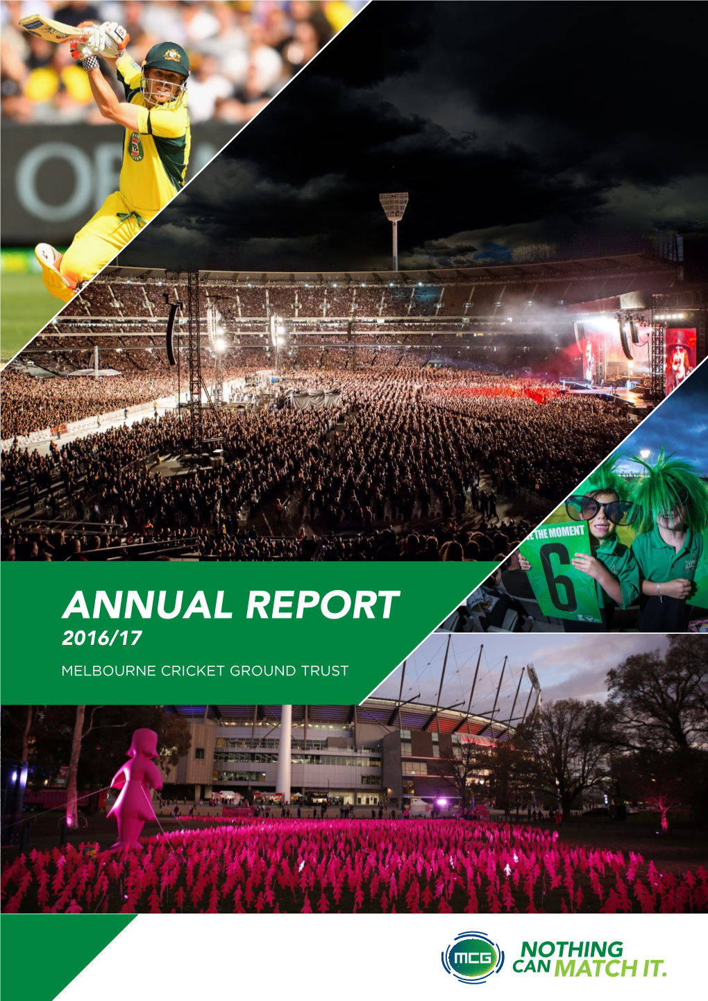 ANNUAL REPORT 2016/17 MELBOURNE CRICKET GROUND TRUST TRUSTEES of the MCG TRUST 2017 Saw the Retirement of Two Very Significant Members of the MCG Team