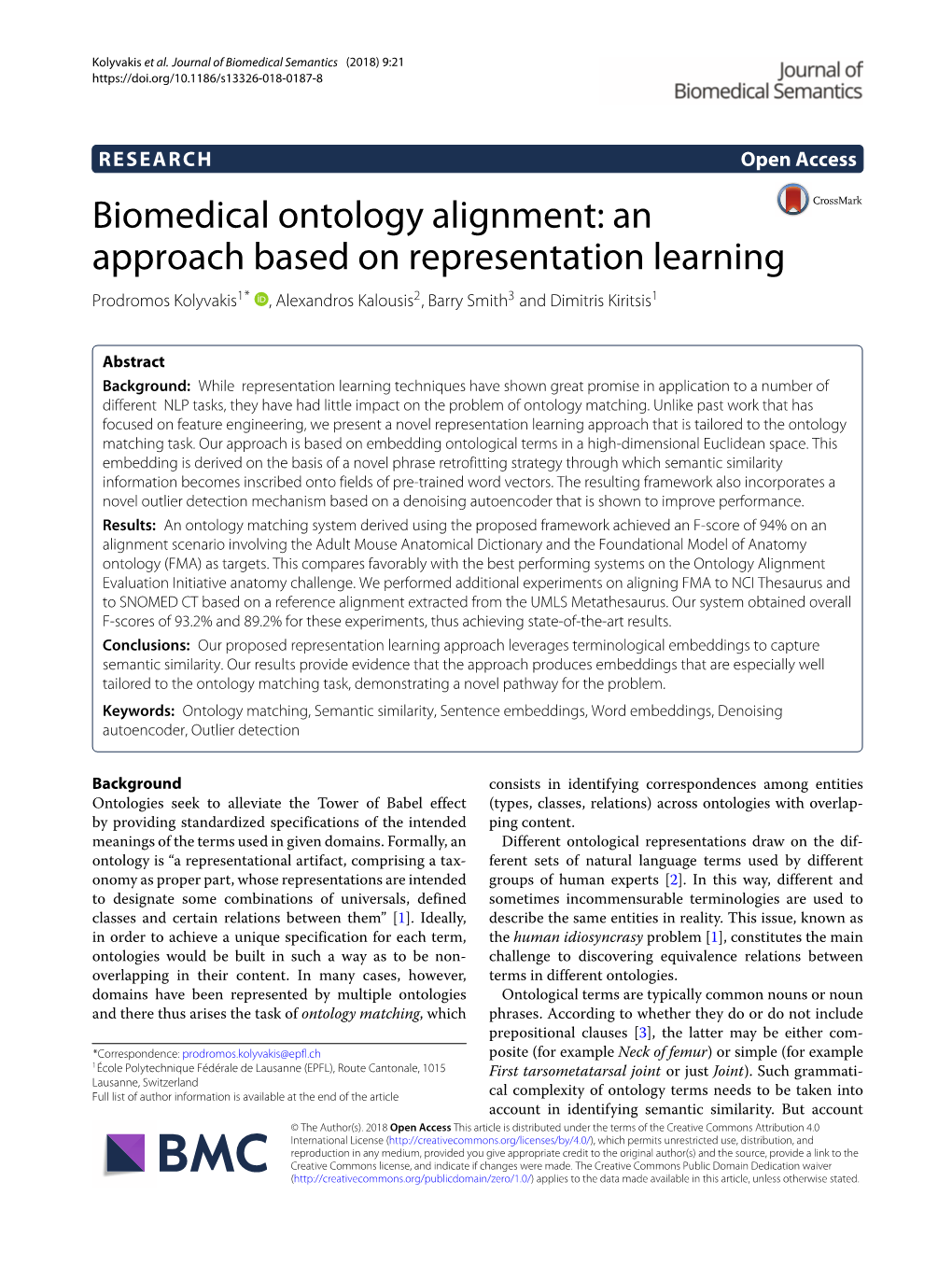 Biomedical Ontology Alignment: an Approach Based on Representation Learning Prodromos Kolyvakis1* , Alexandros Kalousis2, Barry Smith3 and Dimitris Kiritsis1