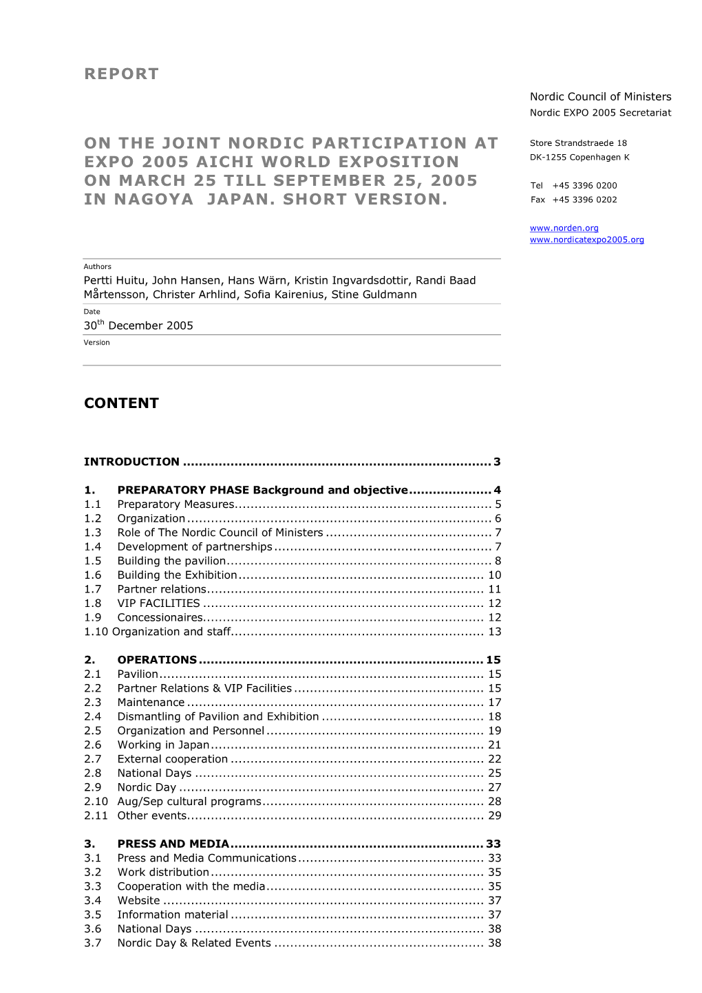 Report on the Joint Nordic Participation at Expo 2005 Aichi World Exposition on March 25 Till September 25, 2005 in Nagoya Ja