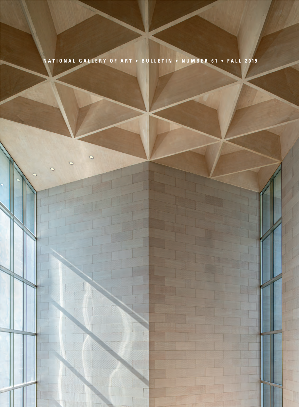 National Gallery of Art • Bulletin • Number 61 • Fall 2019 National Gallery of Art • Bulletin