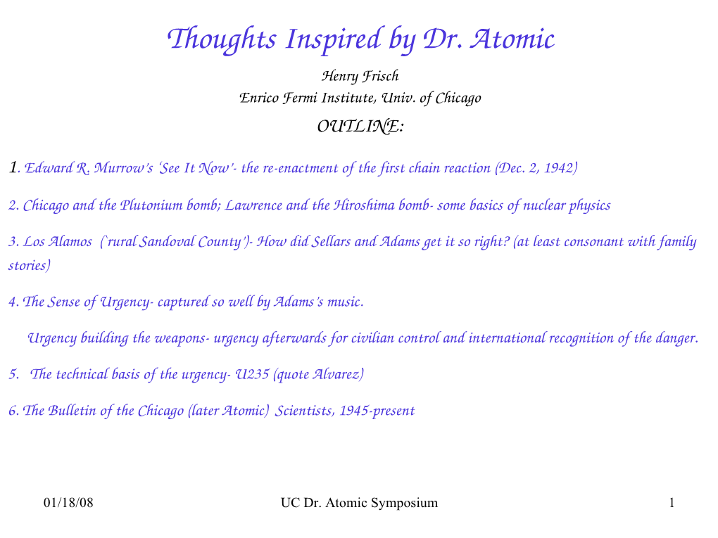 Thoughts Inspired by Dr. Atomic Henry Frisch Enrico Fermi Institute, Univ