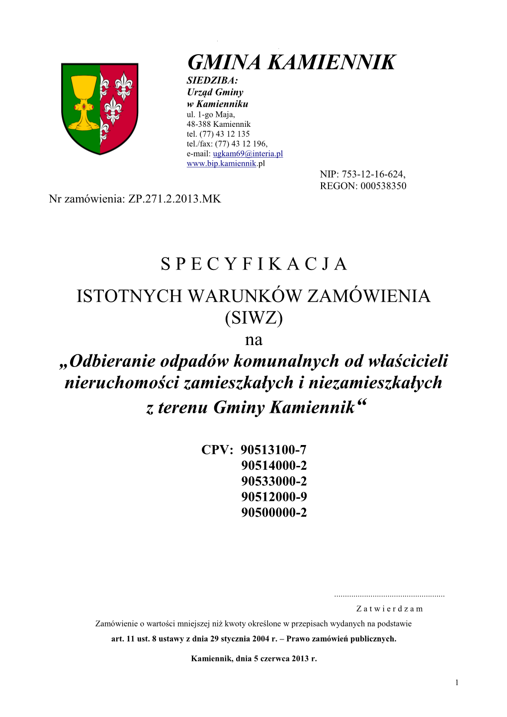 GMINA KAMIENNIK SIEDZIBA: Urząd Gminy W Kamienniku Ul