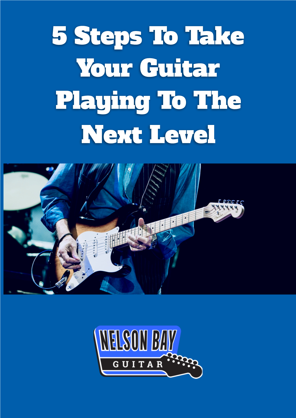 5 Steps to Take Your Guitar Playing to the Next Level the Beginning Into the Unknown 3