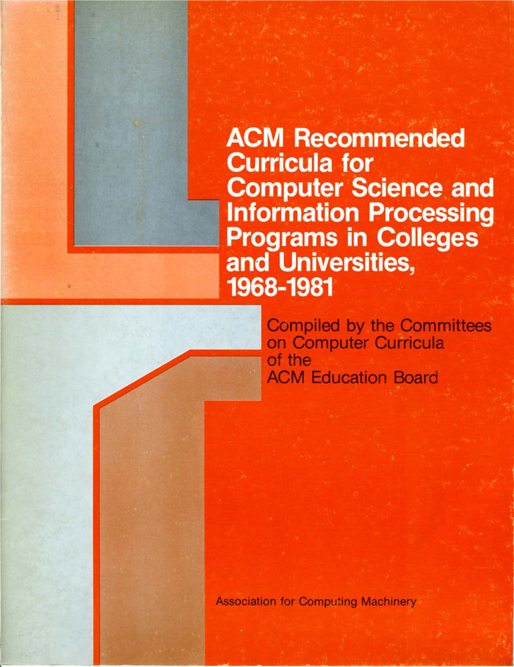 A Report of the ACM Curriculum Committee on Computer Education for Management