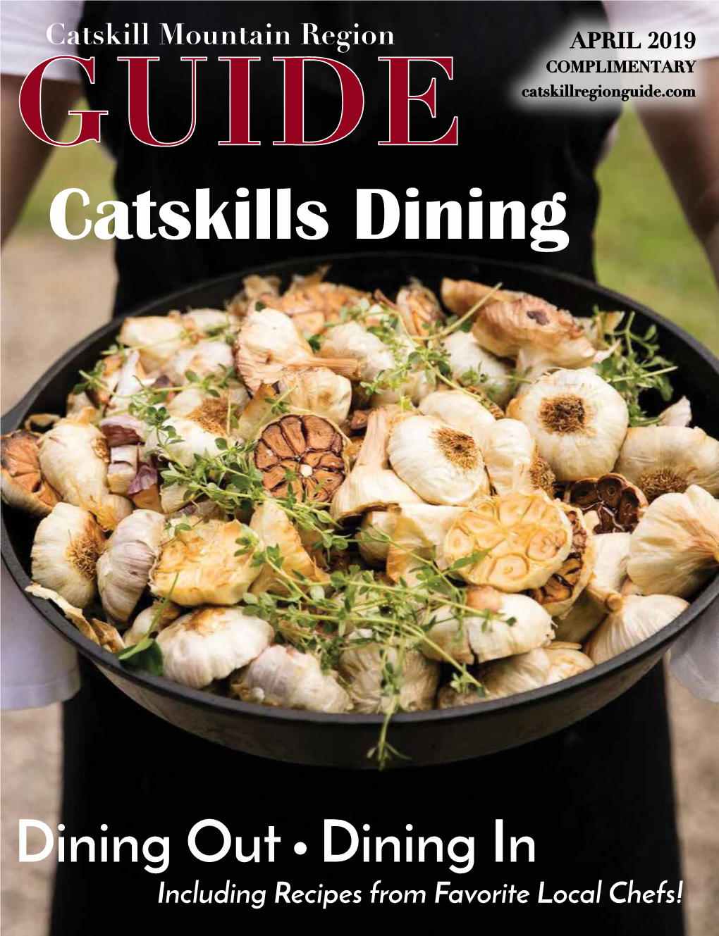 APRIL 2019 COMPLIMENTARY GUIDE Catskillregionguide.Com Catskills Dining