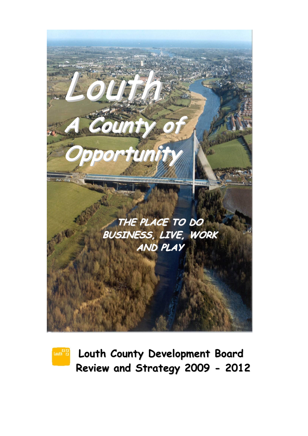 Louth County Development Board Review and Strategy 2009 - 2012