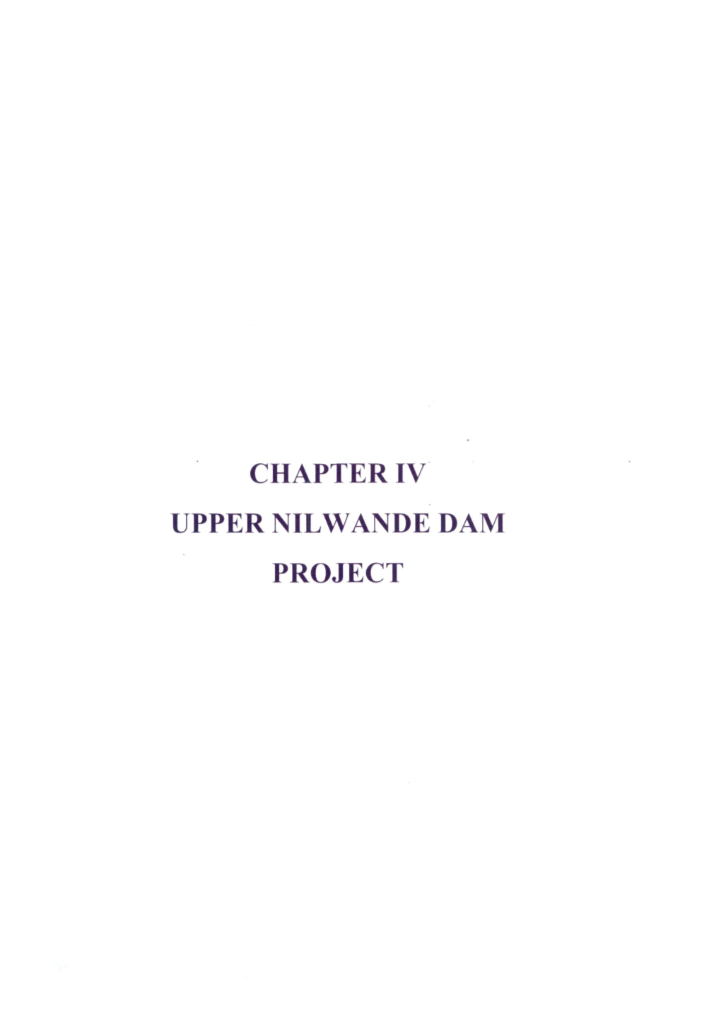 Chapter Iv Upper Nilwande Dam Project Chapter Iv Upper Nilwande Dam Project